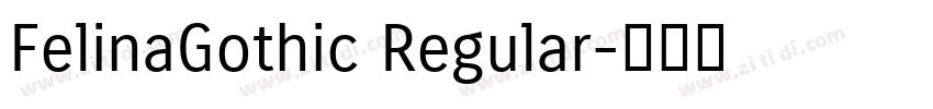 FelinaGothic Regular字体转换 FelinaGothic Regular字体转换